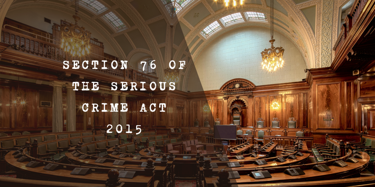 Featured image for Section 76 of the Serious Crime Act 2015 blog post showing a courtroom interior with text overlay.