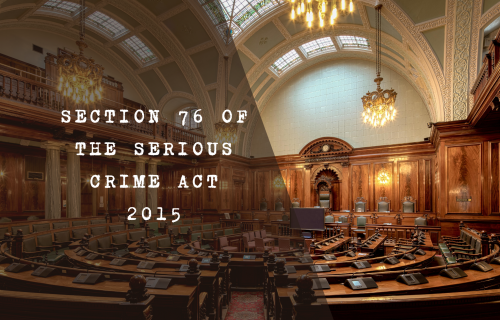 Featured image for Section 76 of the Serious Crime Act 2015 blog post showing a courtroom interior with text overlay.